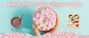 How to make a sprinkles with your own shape